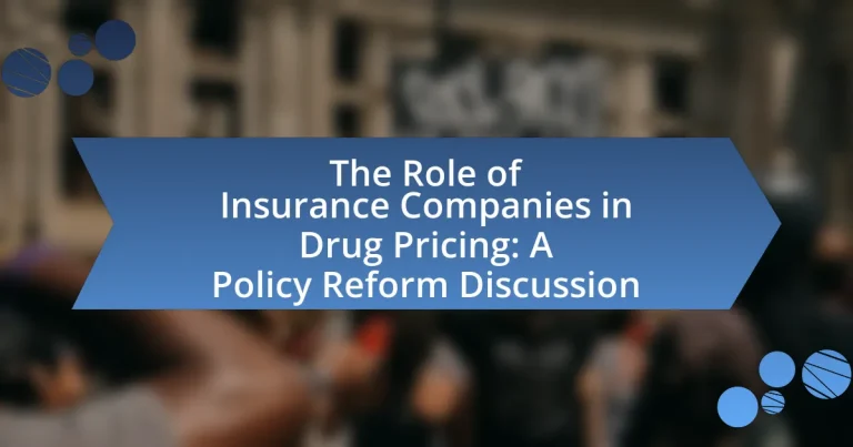 The Role of Insurance Companies in Drug Pricing: A Policy Reform Discussion