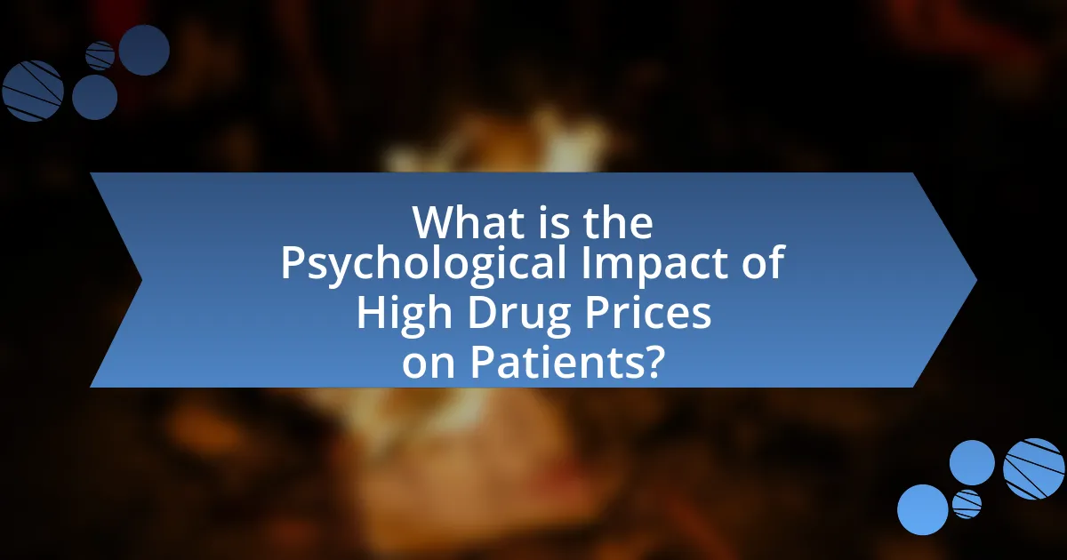 What is the Psychological Impact of High Drug Prices on Patients?