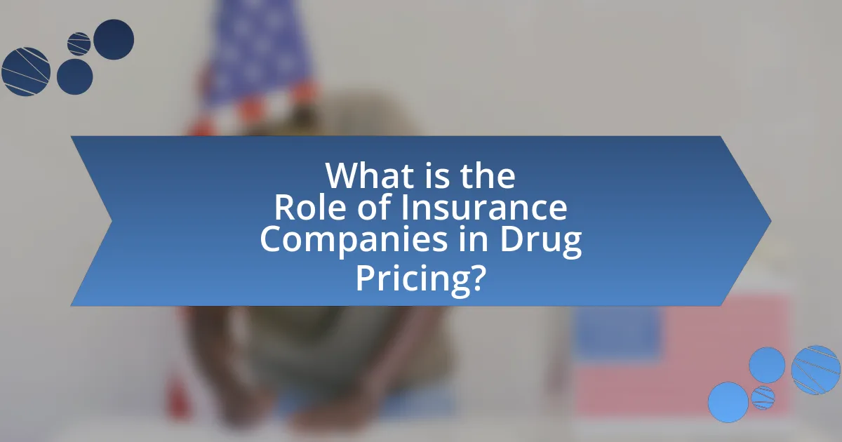 What is the Role of Insurance Companies in Drug Pricing?